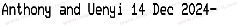 Anthony and Uenyi 14 Dec 2024字体转换